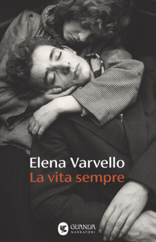 La vita sempre – Elena Varvello